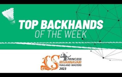 princess-sirivannavari-thailand-masters-2023-|-top-backhands-of-the-week