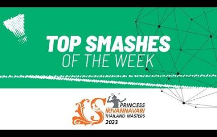 princess-sirivannavari-thailand-masters-2023-|-top-smashes-of-the-week