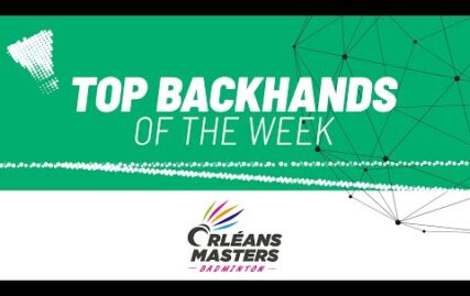 orleans-masters-badminton-2023-presented-by-victor-|-top-backhands-of-the-week