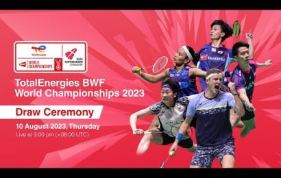 totalenergies-bwf-world-championships-2023-draw-ceremony