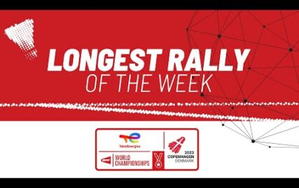 totalenergies-bwf-world-championships-2023-|-longest-rally-of-the-week