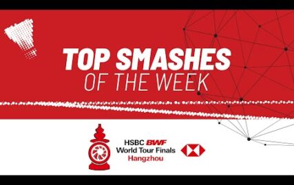 hsbc-bwf-world-tour-finals-2023-|-top-smashes-of-the-week