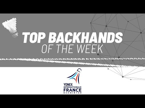 YONEX French Open 2024 Top Backhands of the Week SPORTS MATCH