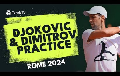 live-stream:-novak-djokovic-&-grigor-dimitrov-practice-in-rome!