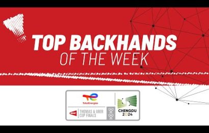 totalenergies-bwf-thomas-&-uber-cup-finals-2024-|-top-backhands-of-the-week