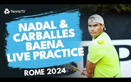 live-practice-stream:-nadal-&-carballes-baena-in-rome