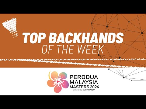 perodua-malaysia-masters-2024-|-top-backhands-of-the-week