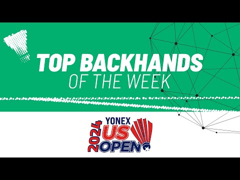 yonex-us-open-2024-|-top-backhands-of-the-week