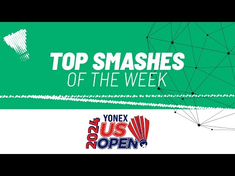 yonex-us-open-2024-|-top-smashes-of-the-week