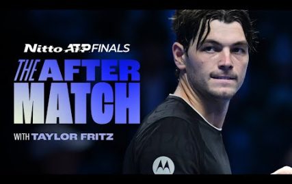 the-aftermatch:-day-5-with-taylor-fritz