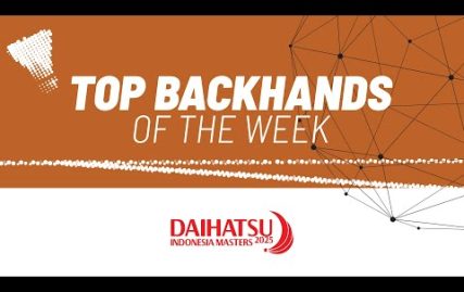 daihatsu-indonesia-masters-2025-|-top-backhands-of-the-week